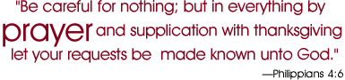 Be careful for nothing; but in everything by prayer and supplication...